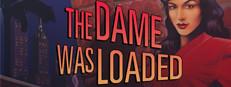 The Dame Was Loaded Logo