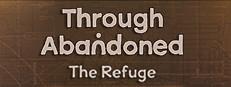 Through Abandoned: The Refuge Logo