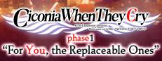 Ciconia When They Cry - Phase 1: For You, the Replaceable Ones Logo