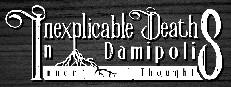 Inexplicable Deaths In Damipolis: Inner Thoughts Logo