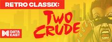 Retro Classix: Two Crude Logo