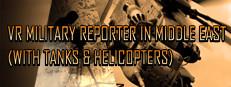 VR Military Reporter in Middle East (with tanks & helicopters) Logo