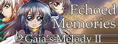 ?Gaia's Melody II: ECHOED MEMORIES Logo