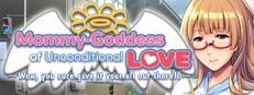 Mommy-Goddess of Unconditional Love ~Wow, You Sure Gave It Your All Out There!~ Logo