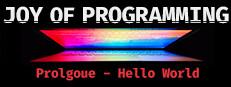 JOY OF PROGRAMMING Prologue - Hello World Logo