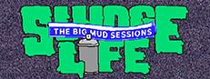 SLUDGE LIFE: The BIG MUD Sessions Logo